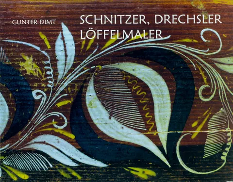 Book cover: Schnitzer, Drechsler, Löffelmaler