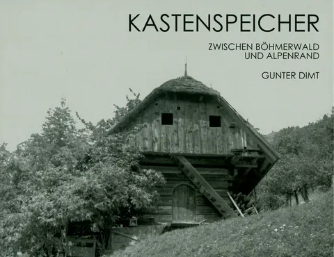 Book cover: Kastenspeicher zwischen Böhmerwald und Alpenrand